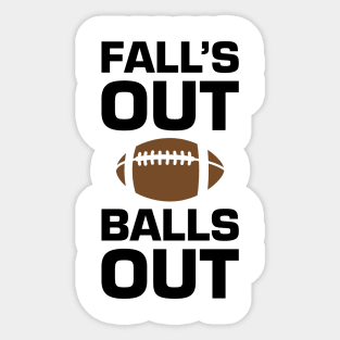 Fall's Out Balls Out Sticker